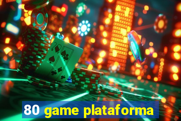 80 game plataforma