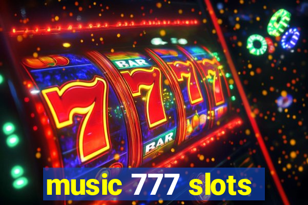 music 777 slots