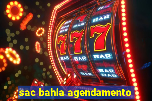 sac bahia agendamento