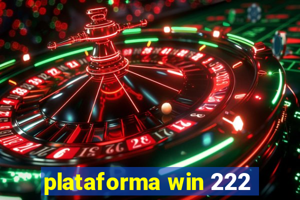 plataforma win 222