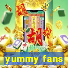 yummy fans