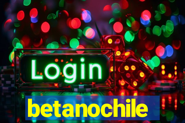 betanochile