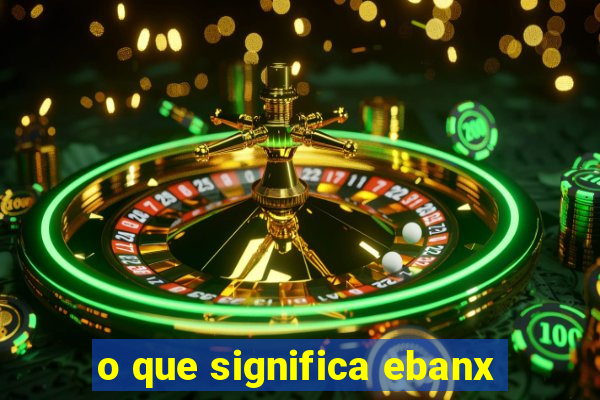 o que significa ebanx