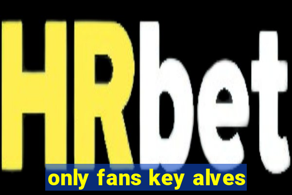 only fans key alves