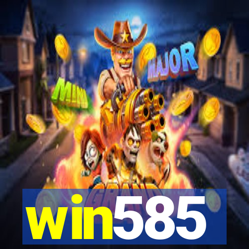 win585