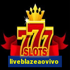 liveblazeaovivo