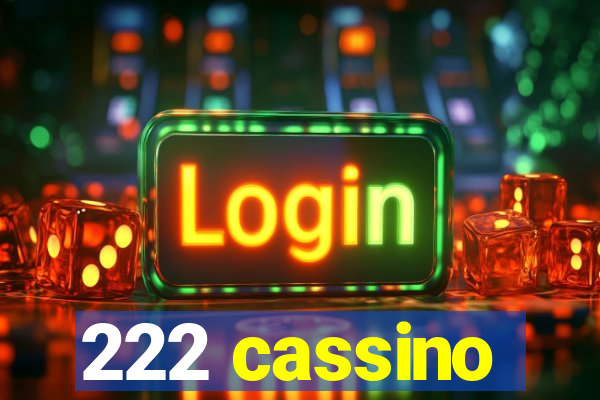 222 cassino