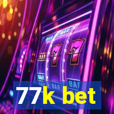 77k bet