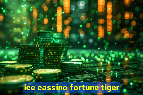 ice cassino fortune tiger