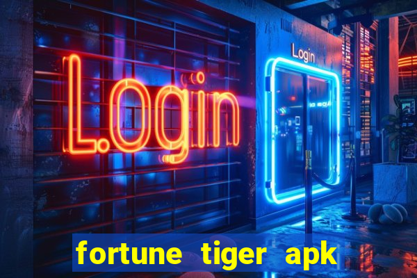 fortune tiger apk dinheiro infinito