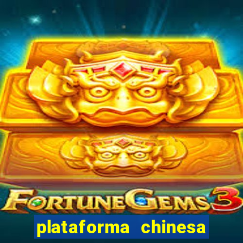 plataforma chinesa do tigrinho