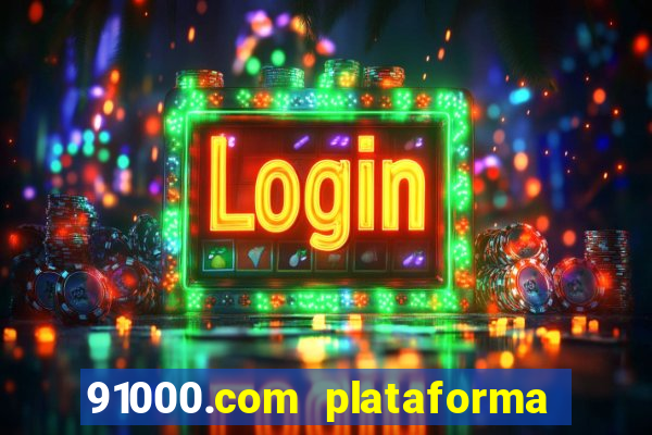 91000.com plataforma de jogos