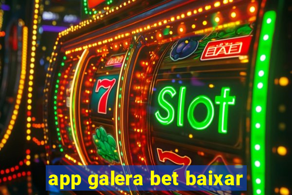 app galera bet baixar