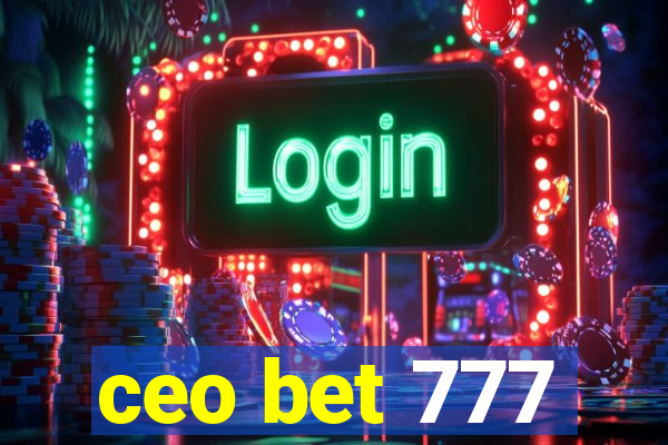 ceo bet 777