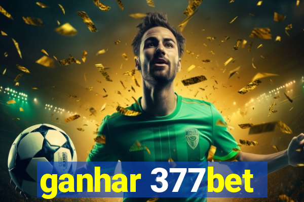 ganhar 377bet