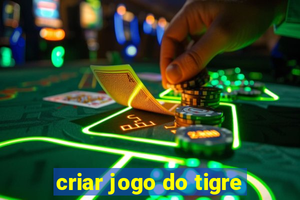 criar jogo do tigre