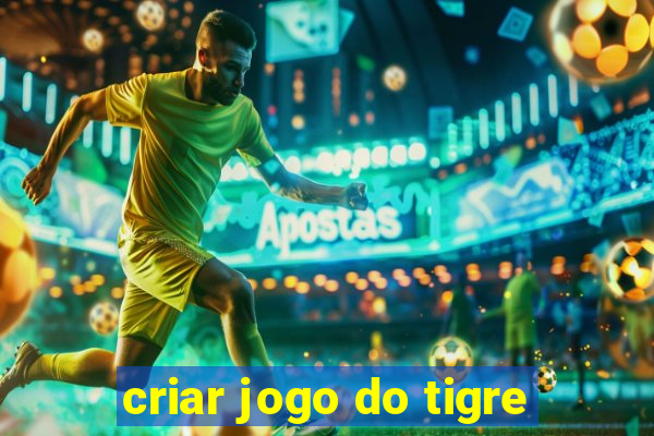 criar jogo do tigre