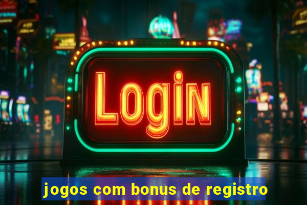 jogos com bonus de registro