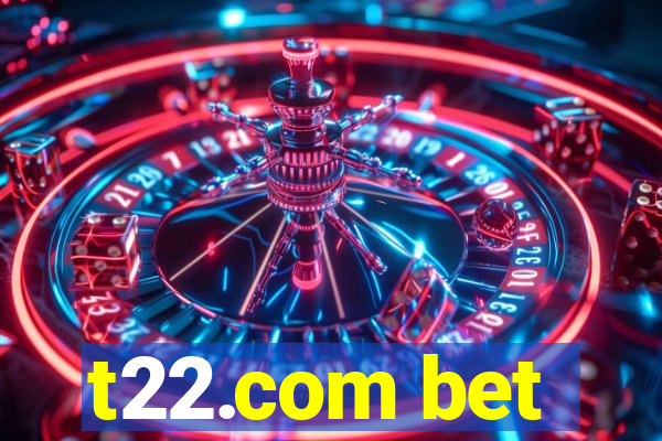 t22.com bet