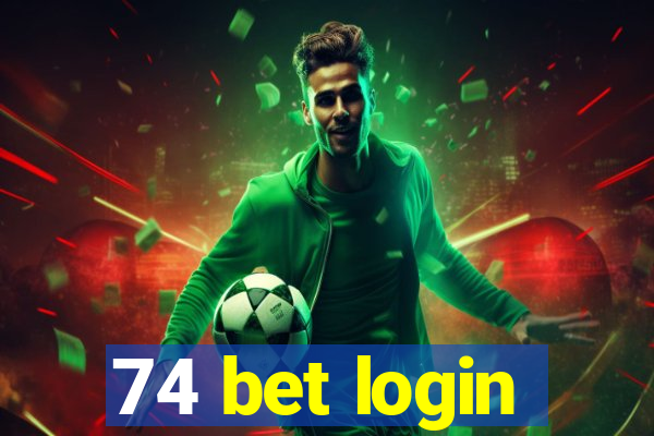 74 bet login