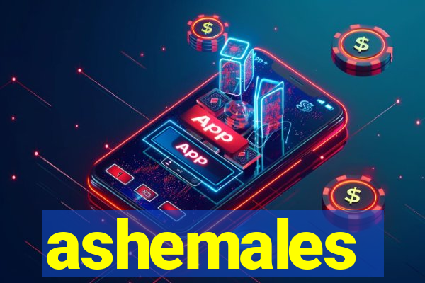 ashemales