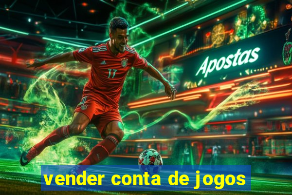 vender conta de jogos