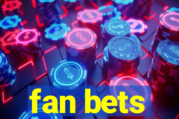 fan bets