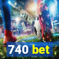 740 bet