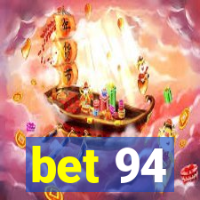 bet 94