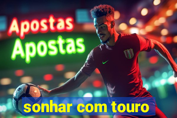 sonhar com touro