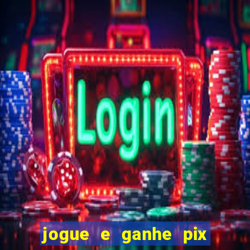 jogue e ganhe pix na hora