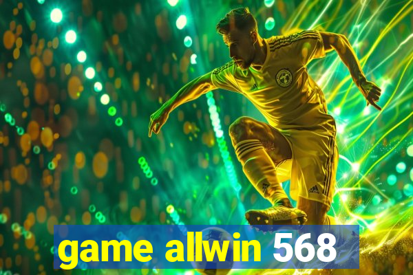 game allwin 568