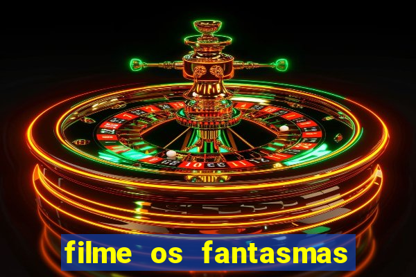 filme os fantasmas de scrooge