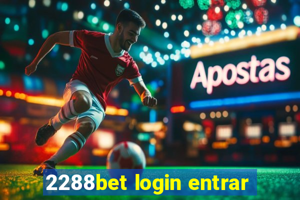 2288bet login entrar