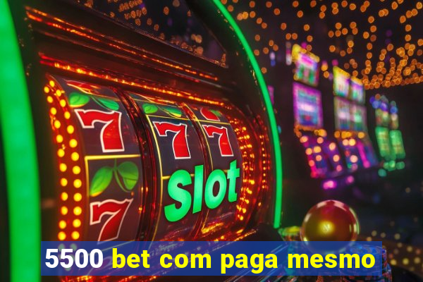 5500 bet com paga mesmo