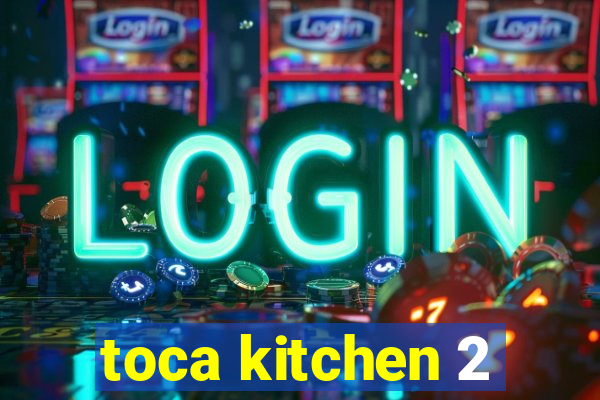 toca kitchen 2