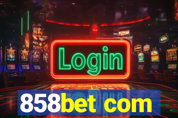 858bet com