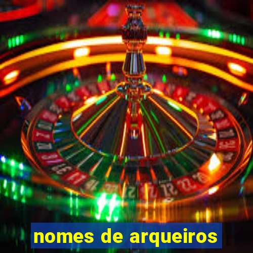 nomes de arqueiros