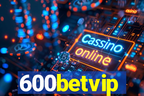 600betvip