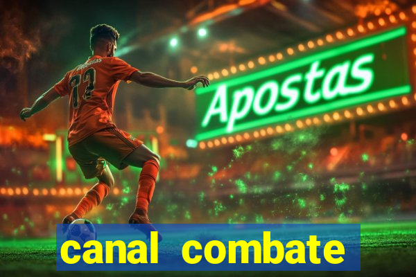 canal combate multicanais ao vivo