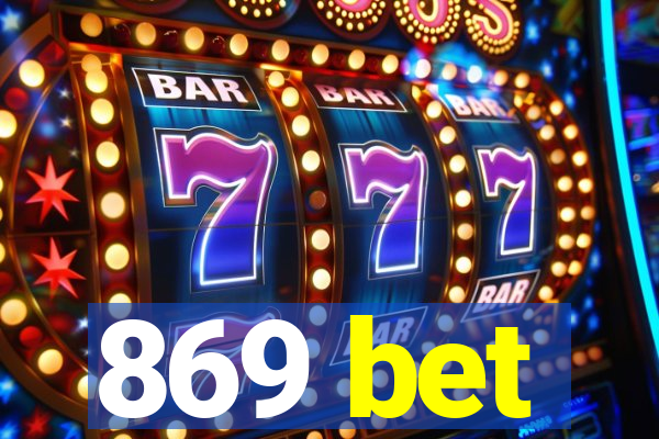 869 bet