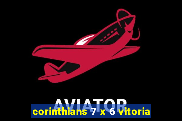 corinthians 7 x 6 vitoria