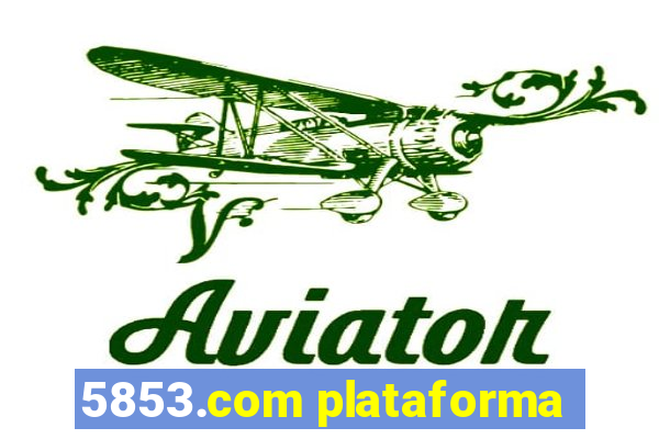 5853.com plataforma