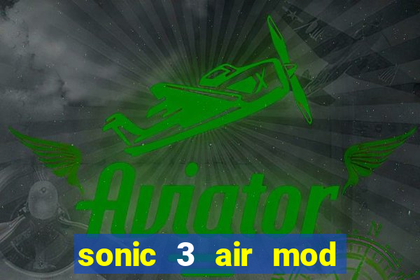 sonic 3 air mod extra slot shadow