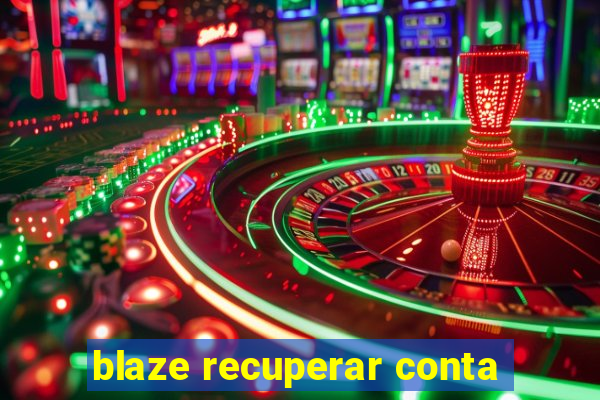 blaze recuperar conta