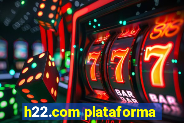 h22.com plataforma