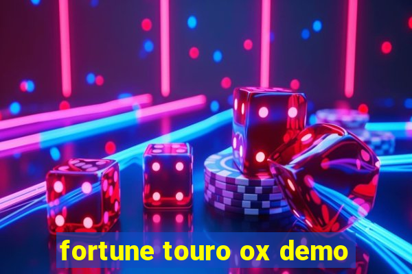 fortune touro ox demo