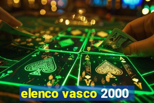 elenco vasco 2000