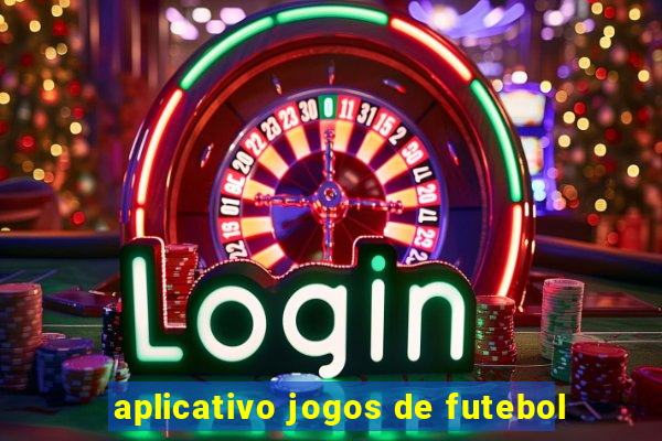 aplicativo jogos de futebol