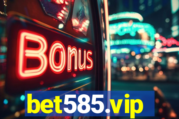 bet585.vip